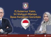 Pj Gubernur Yakin, Sri Wahyuni Mampu Bawa Kemajuan Gorontalo