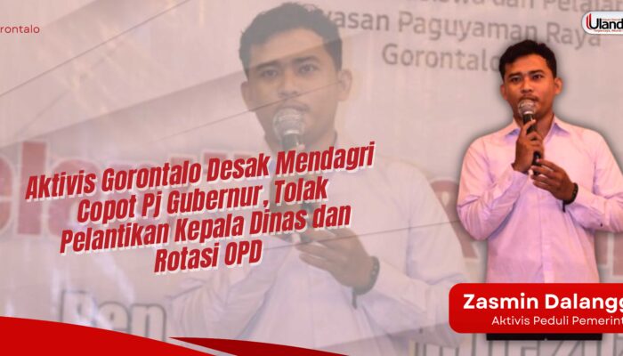 Aktivis Gorontalo Desak Mendagri Copot Pj Gubernur, Tolak Pelantikan Kepala Dinas