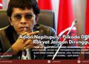 Adian Napitupulu: Pilkada DPRD, Hak Rakyat Jangan Direnggut