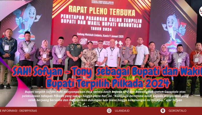 Sofyan Puhi – Tony Junus Resmi Ditetapkan Sebagai Bupati dan Wakil Bupati Gorontalo