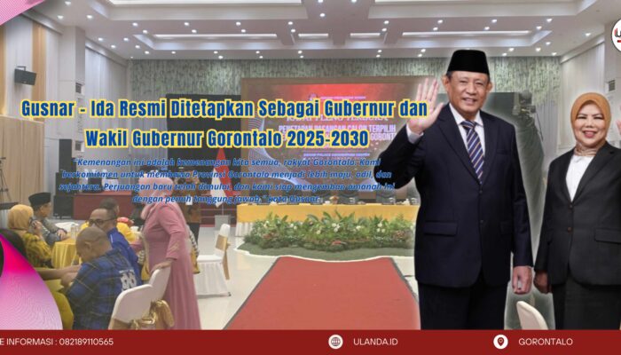 Gusnar Ismail – Ida Syaidah Habibi Resmi Ditetapkan Sebagai Gubernur dan Wakil Gubernur Gorontalo 2025-2030