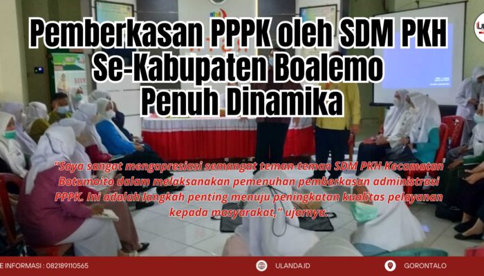 Pemberkasan PPPK oleh SDM PKH Se-Kabupaten Boalemo Penuh Dinamika