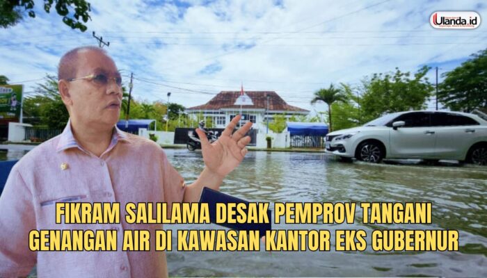 Fikram Salilama Desak Pemprov Tangani Genangan Air di Kawasan Kantor Eks Gubernur